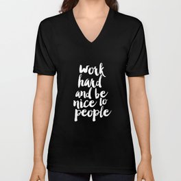 Work Hard Be Nice to People black and white monochrome typography poster design home decor wall art V Neck T Shirt