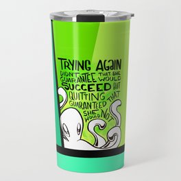 Trying vs. Quitting - Squiggles the Octopus Travel Mug