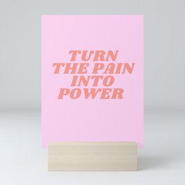 Turn The Pain Art Print Mini Art Print | Pinkquote, Quoteart, Selflovequotes, Present, Artprint, Power, Pinkartprint, Quotes, Breakup, Healing 