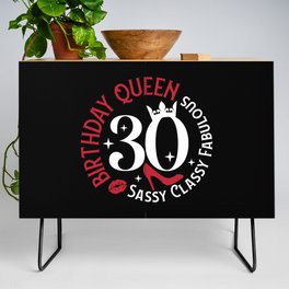 30 Birthday Queen Sassy Classy Fabulous Credenza
