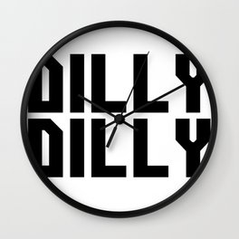 dilly dilly Wall Clock | Dilly, Ames, Tailgating, Budlight, Commercial, Quote, Iowa, Graphicdesign, Drinking, Funny 