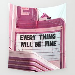 Every Thing Will Be Fine Wall Tapestry