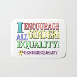  "ALL GENDERS EQUALITY" Cute Expression Design. Buy Now Bath Mat