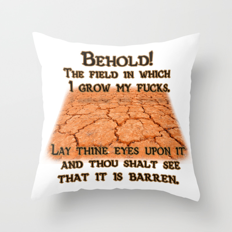 Barren Field Of Fucks Throw Pillow By Jack Hammer Shirts Society6