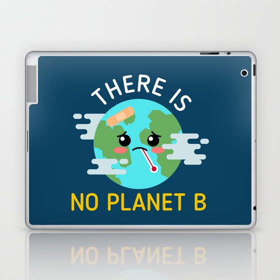 There is no planet B Laptop & iPad Skin