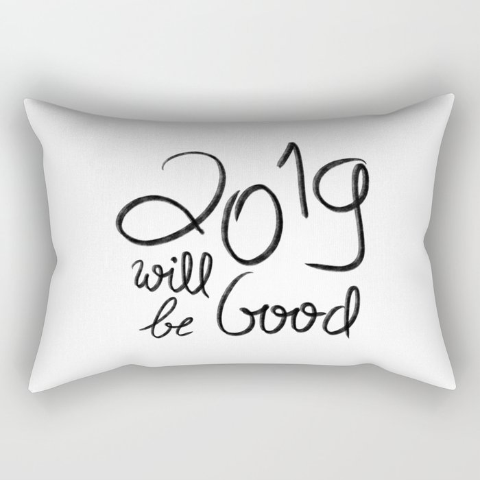 2019 Will Be Good Rectangular Pillow
