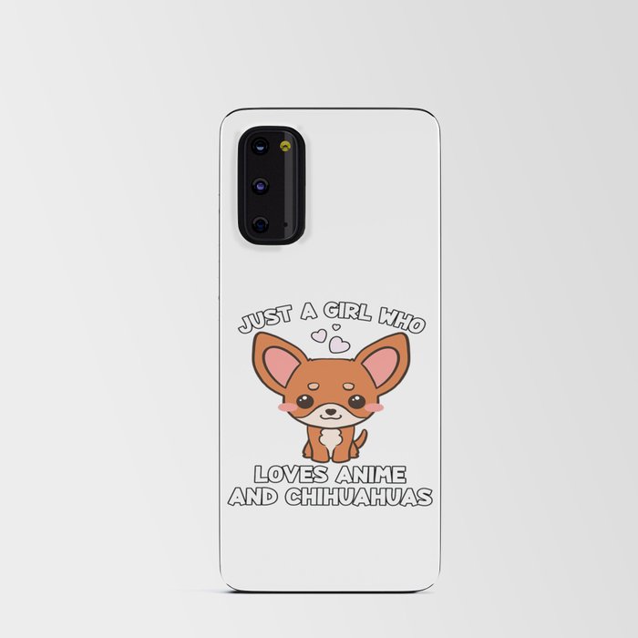 Just A Girl Who Loves Anime And Chihuahuas Android Card Case