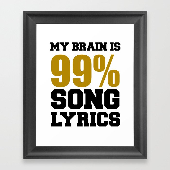 My Brain is 99% Song lyrics Framed Art Print