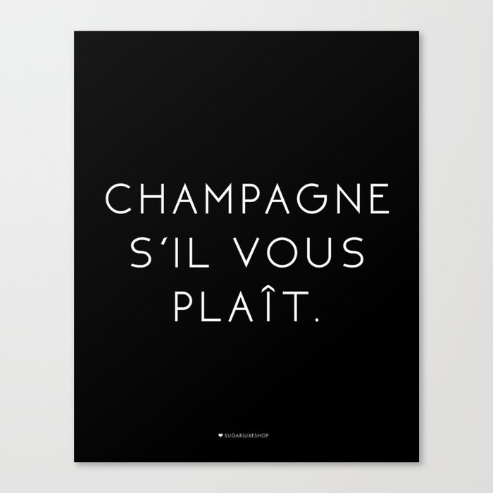 Champagne Sil Vous Plait Canvas Print
