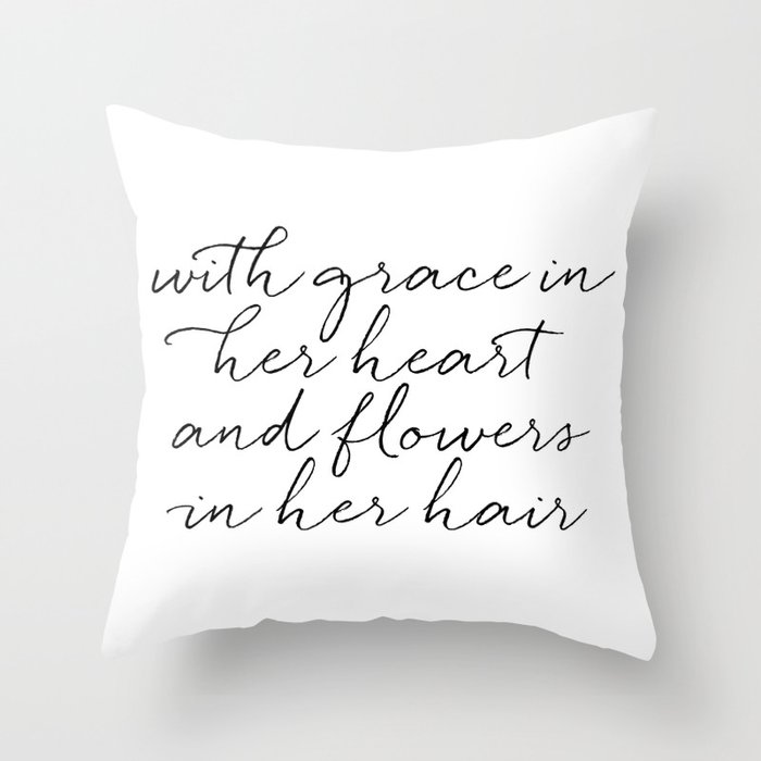 With Grace In Her Heart & Flowers In Her Hair Throw Pillow