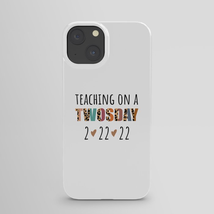 Teaching On A Twosday Numerology Date funny - Tuesday 2-2-22, Leopard Print Twos Day shirt , Funny teacher gifts iPhone Case