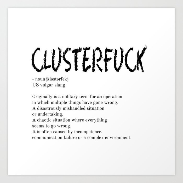 Clusterfuck Art Print
