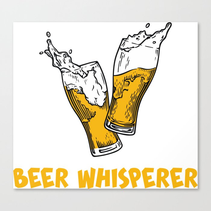 Beer Whisperer Canvas Print