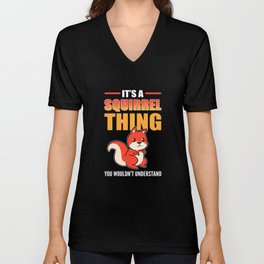 It's A Squirrel Thing You Wouldn't Understand Squirrel V Neck T Shirt