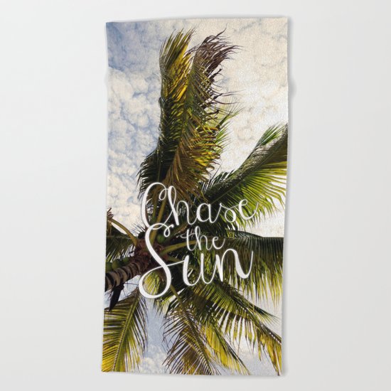 CHASE THE SUN QUOTE Beach Towel