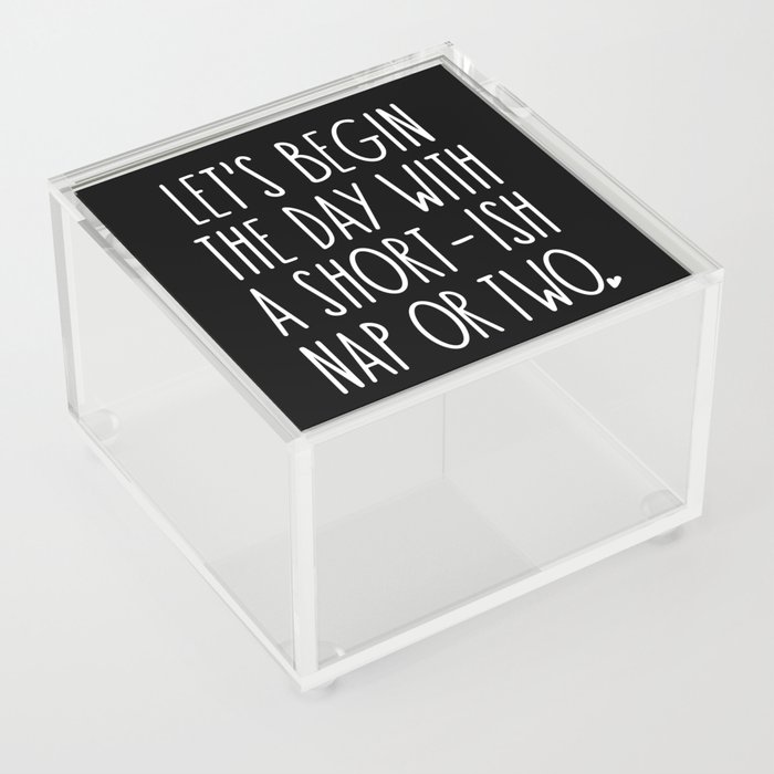 Let's Begin the Day With A Nap Funny Acrylic Box
