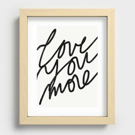 Love You More Recessed Framed Print