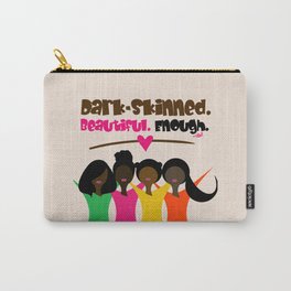 DARK-SKINNED. BEAUTIFUL. ENOUGH. BY AM Carry-All Pouch