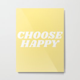 choose happy Metal Print | Graphicdesign, Positive, Typography, Vibes, Summer, Good, Quote, Digital, Be, Motivational 