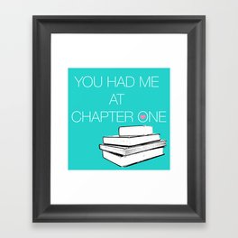Had Me At Chapter One... Framed Art Print