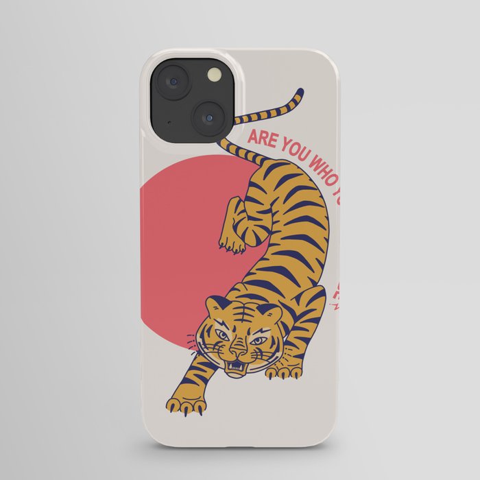 are you who you want to be - tiger poster iPhone Case