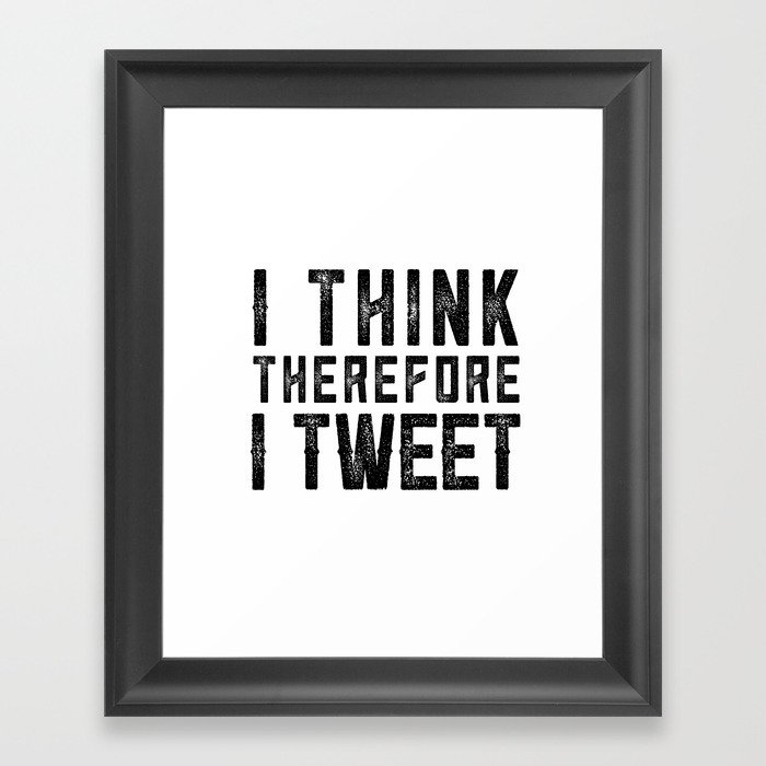 I Think therefore I tweet Framed Art Print
