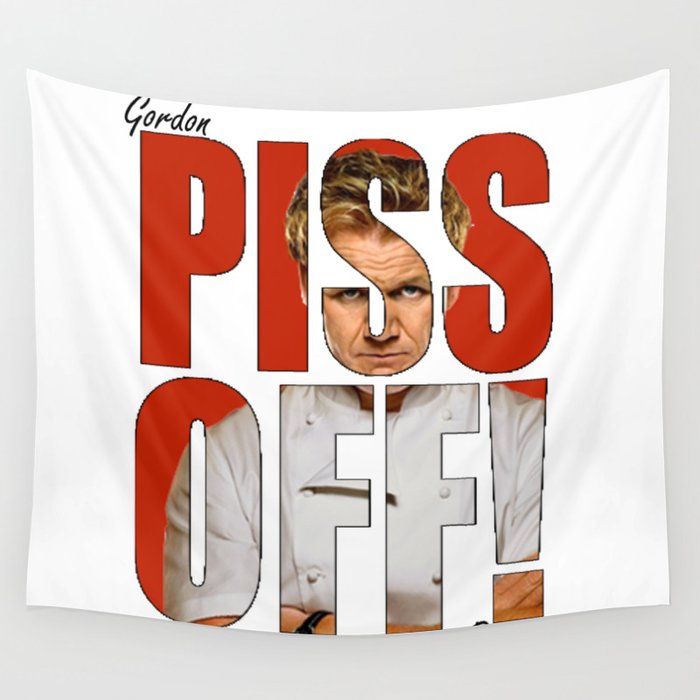 Gordon Ramsay - PISS OFF! Wall Tapestry