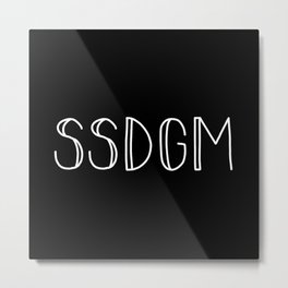 SSDGM white text on black Metal Print
