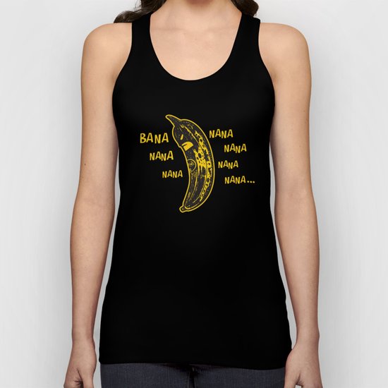 Bana nana nana nana nana nana nana.. Unisex Tank Top