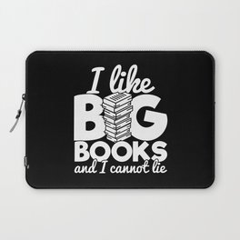 I Like Big Books And I Cannot Lie Funny Reading Bookworm Quote Laptop Sleeve