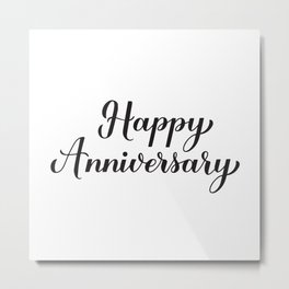 Happy Anniversary calligraphy lettering Metal Print