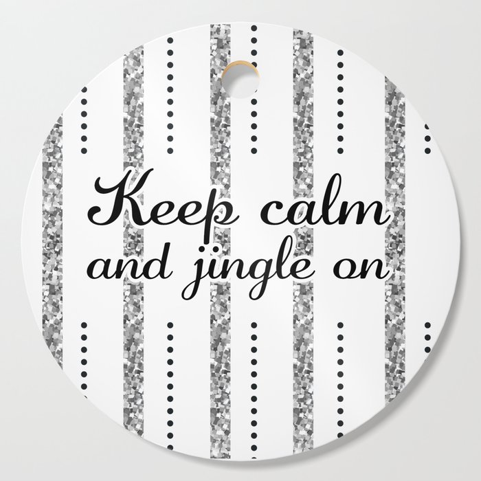 Keep Calm and Jingle On, Silver Glitter and Black - Christmas Gift Ideas for The Holiday Season Cutting Board