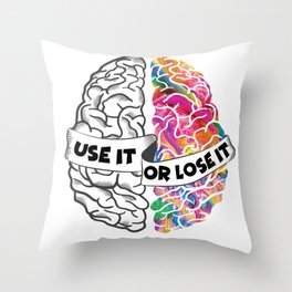 Use It Or Lose It - Analytic Creative Brain Left Right Throw Pillow