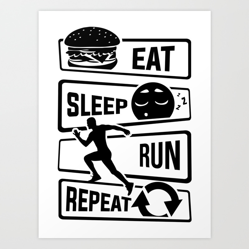 Eat Sleep Run Repeat Running Runner Fitness Art Print By