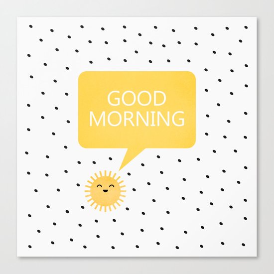 Good Morning Canvas Print