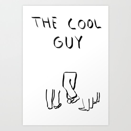 The Cool Guy Art Print