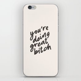 YOU'RE DOING GREAT BITCH black and white iPhone Skin
