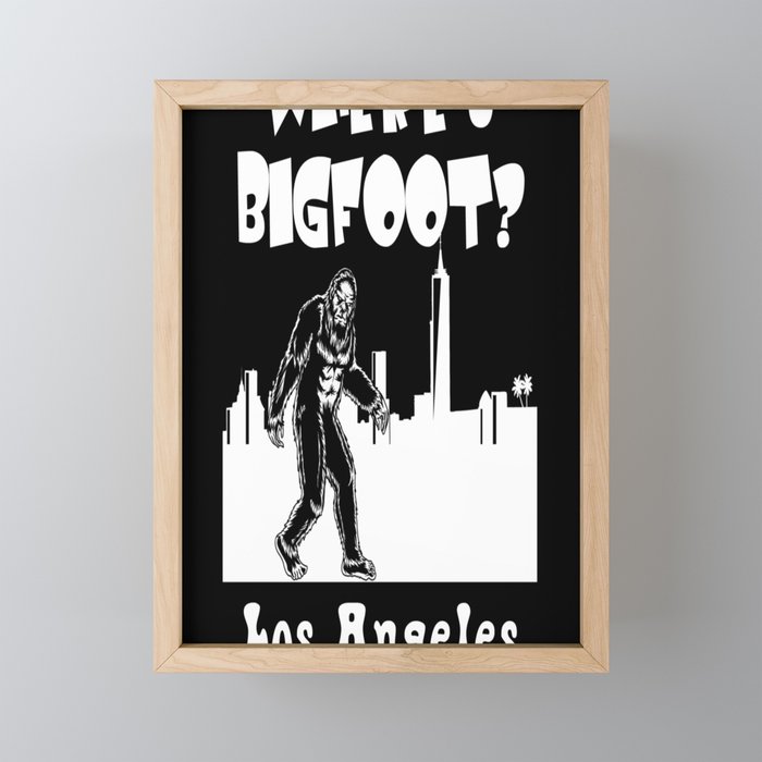 Bigfoot in Los Angeles Bigfoot gifts CALI t funny gift T- Framed Mini Art Print