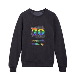 [ Thumbnail: 70th Birthday - Fun Rainbow Spectrum Gradient Pattern Text, Bursting Fireworks Inspired Background Kids Crewneck ]