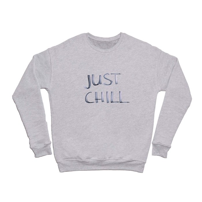 Just Chill Crewneck Sweatshirt