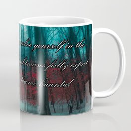 Fully expect that you will also become haunted Mug