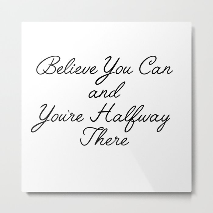 believe you can Metal Print