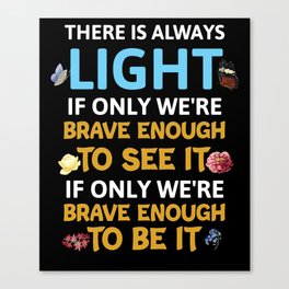 The Hill We Climb - There is always light if only we can see Canvas Print