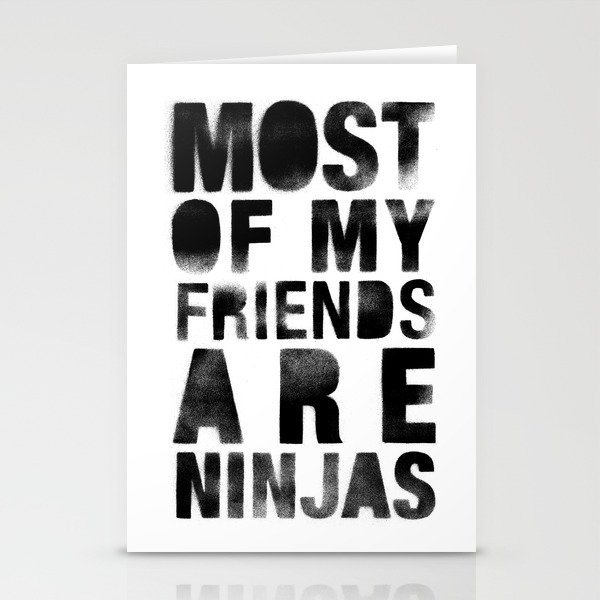 Most Of My Friends Are Ninjas Stationery Cards