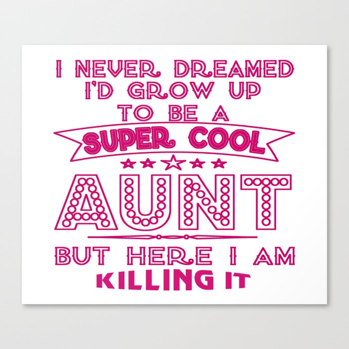 Super Cool AUNT is Killing It! Canvas Print