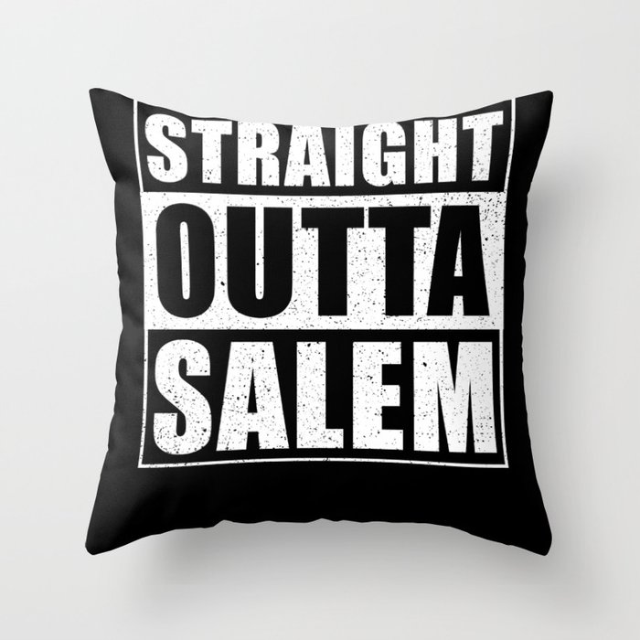 Straight Outta Salem Throw Pillow