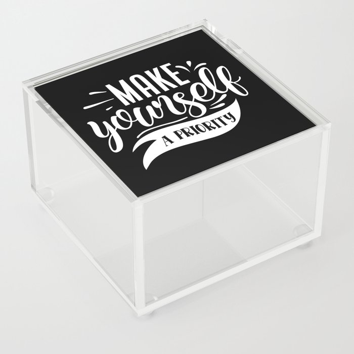 Make Yourself A Priority Motivational Typography Slogan Acrylic Box