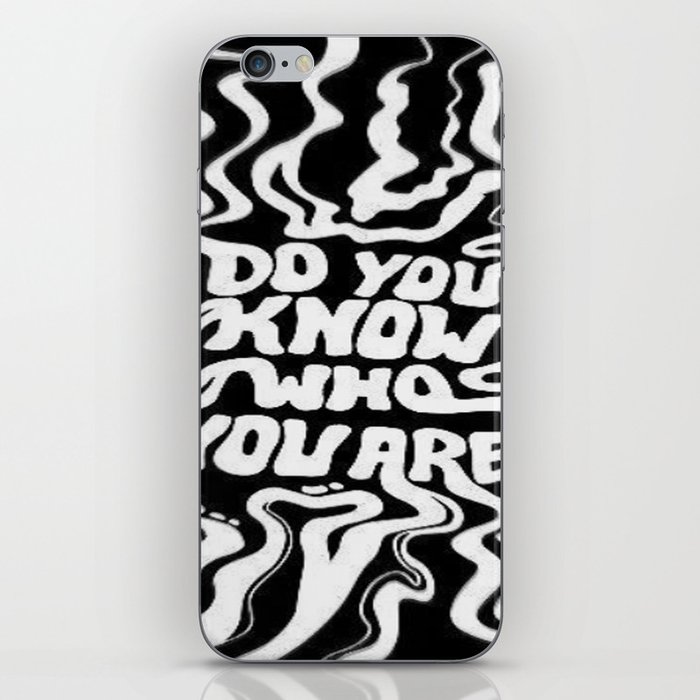 Do you know who you are? iPhone Skin