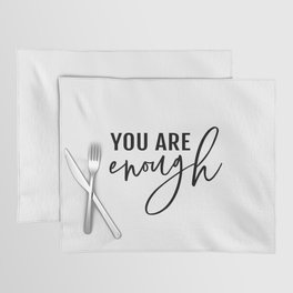 You are enough Placemat
