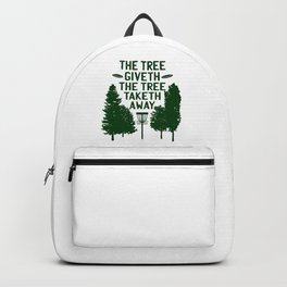 Disc Golfer Gifts The Tree Giveth The Tree Taketh Away Disc Golfing Gifts Backpack